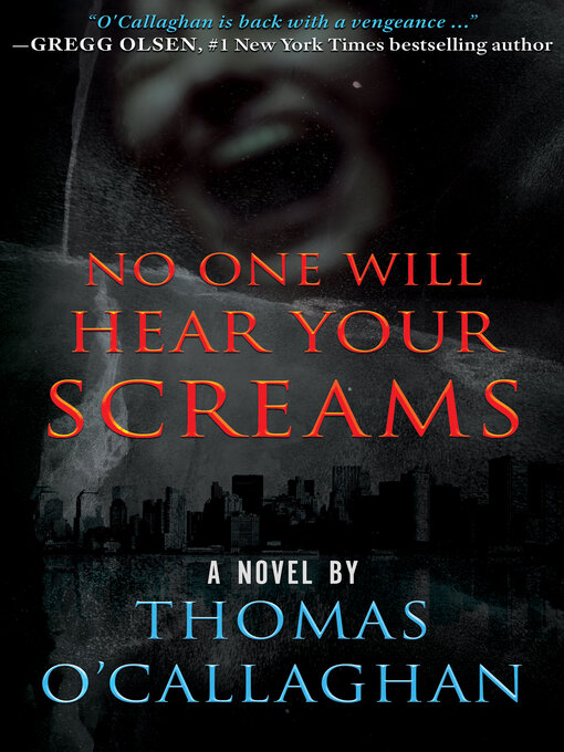 Title details for No One Will Hear Your Screams by Thomas O'Callaghan - Available